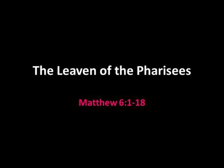 The Leaven of the Pharisees