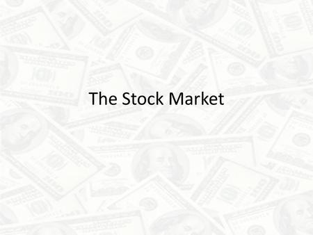 The Stock Market. In some countries, most businesses are owned and operated by the government. But in the United States, most businesses are privately.