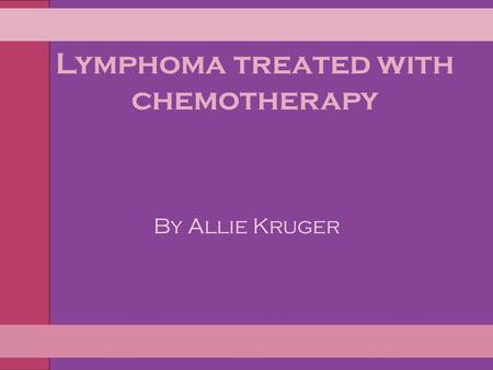 Lymphoma treated with chemotherapy