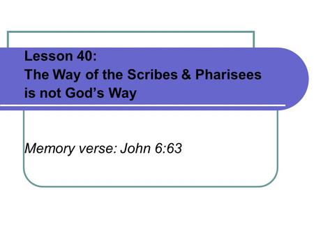 Firm Foundations Lesson 40: The Way of the Scribes & Pharisees