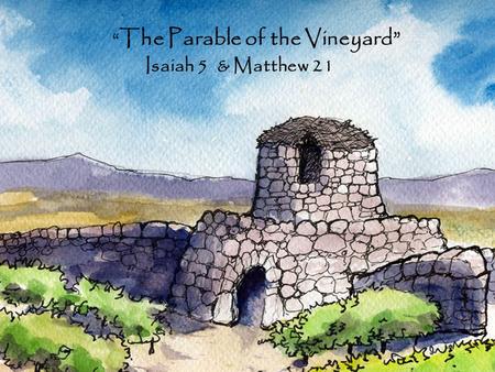“The Parable of the Vineyard”