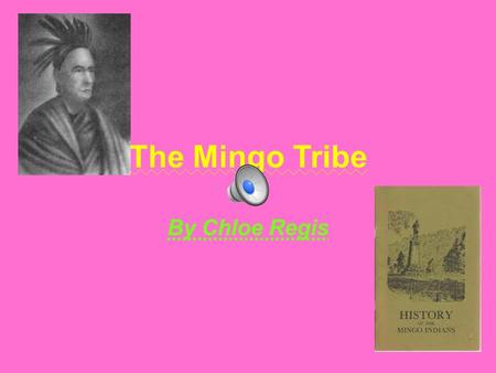 The Mingo Tribe By Chloe Regis.
