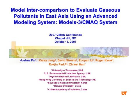 Model Inter-comparison to Evaluate Gaseous Pollutants in East Asia Using an Advanced Modeling System: Models-3/CMAQ System 2007 CMAS Conference Chapel.