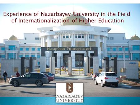 Experience of Nazarbayev University in the Field of Internationalization of Higher Education.