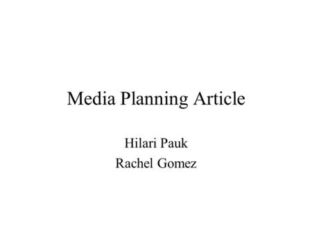 Media Planning Article Hilari Pauk Rachel Gomez. Seeing ‘Mad Cash’ in Online Advertising By Alana Semuels, Los Angeles Times Staff Writer Today, companies.