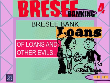 BRESEE BANK OF LOANS AND OTHER EVILS… 1 2 Oh Yes You Can Borrow Points You WORK HARDER for the SAME STUFF.