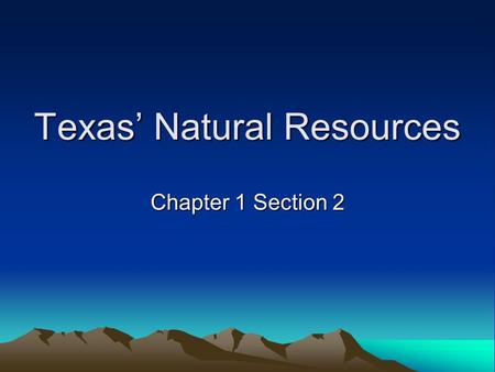 Texas’ Natural Resources