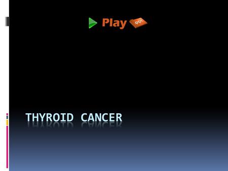 Thyroid Cancer.