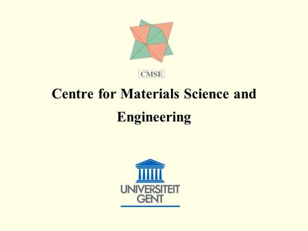 Centre for Materials Science and Engineering. Coordinating organisation of departments and research groups at Ghent University. Grouping the broad expertise.