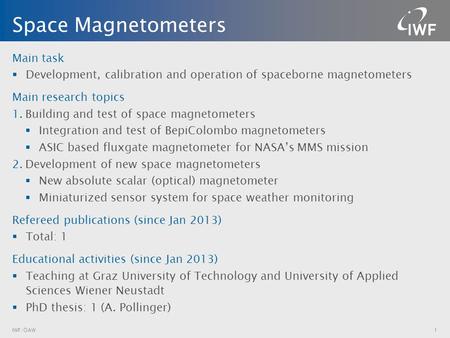 Main task  Development, calibration and operation of spaceborne magnetometers Main research topics 1.Building and test of space magnetometers  Integration.