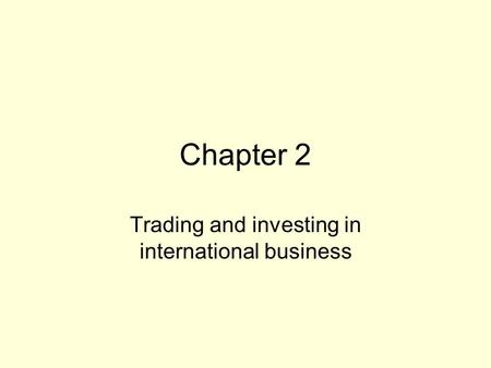 Trading and investing in international business