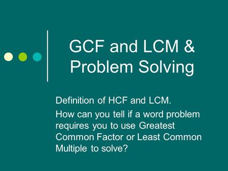 GCF and LCM & Problem Solving