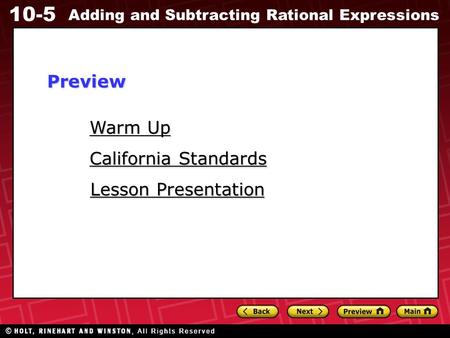 10-5 Adding and Subtracting Rational Expressions Warm Up Warm Up Lesson Presentation Lesson Presentation California Standards California StandardsPreview.