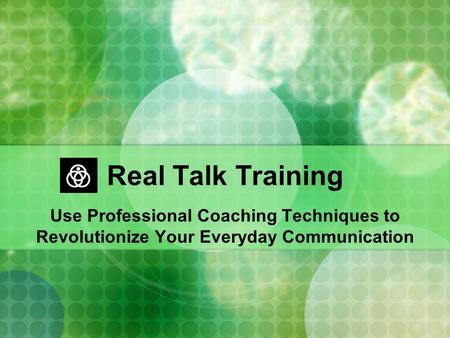 Real Talk Training Use Professional Coaching Techniques to