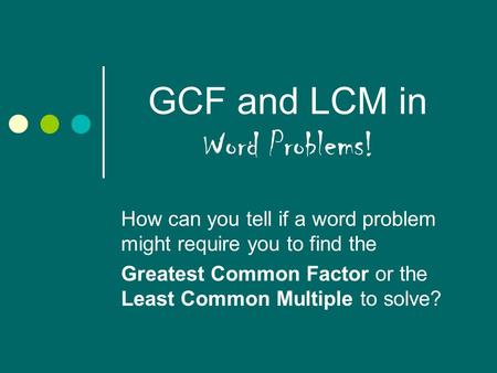 GCF and LCM in Word Problems!