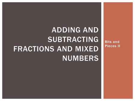 Adding and subtracting fractions and mixed numbers