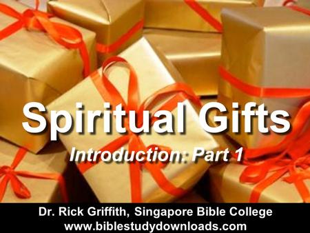 Spiritual Gifts Introduction: Part 1. Unwrapping Your Gifts.
