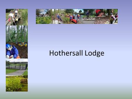 Hothersall Lodge. What is Hothersall Lodge? Hothersall Lodge is an Outdoor Educational Centre situated in a secluded and picturesque corner of the Ribble.