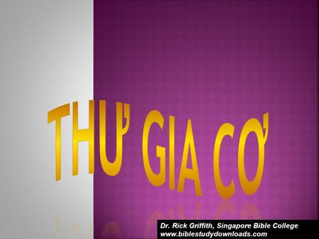 Dr. Rick Griffith, Singapore Bible College www.biblestudydownloads.com.