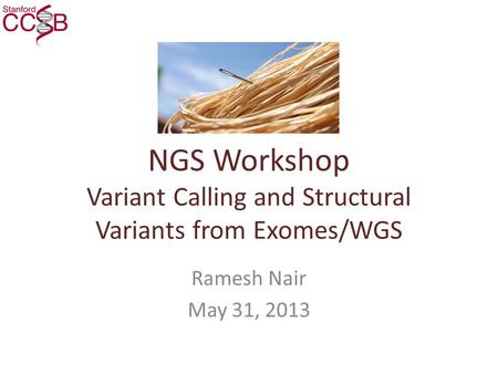 NGS Workshop Variant Calling and Structural Variants from Exomes/WGS