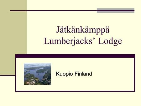 Jätkänkämppä Lumberjacks’ Lodge Kuopio Finland. Spa Hotel Rauhalahti Was built 1981, Lumberjack Lodge 1987 Services: hotel, apartment hotel, hostel, spa,