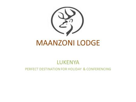 MAANZONI LODGE LUKENYA PERFECT DESTINATION FOR HOLIDAY & CONFERENCING.