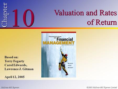© 2003 McGraw-Hill Ryerson Limited 10 Chapter Valuation and Rates of Return Valuation and Rates of Return McGraw-Hill Ryerson©2003 McGraw-Hill Ryerson.