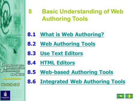 What is Web Authoring? Web Authoring Tools Use Text Editors HTML Editors Web-based Authoring Tools Integrated Web Authoring Tools 8Basic Understanding.