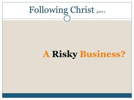 Following Christ part 1 A Risky Business?. …THAT WE MAY LIVE PEACEFUL AND QUIET LIVES IN ALL GODLINESS AND HOLINESS. 3THIS IS GOOD, AND PLEASES GOD OUR.