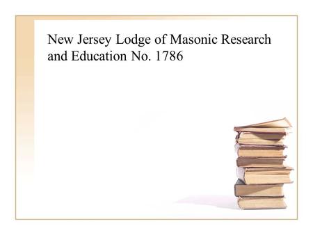 New Jersey Lodge of Masonic Research and Education No. 1786.