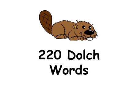220 Dolch Words.