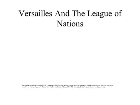 Versailles And The League of Nations. Aims of the League To keep world peace by dealing with disputes among nations. To protect the independence of countries.