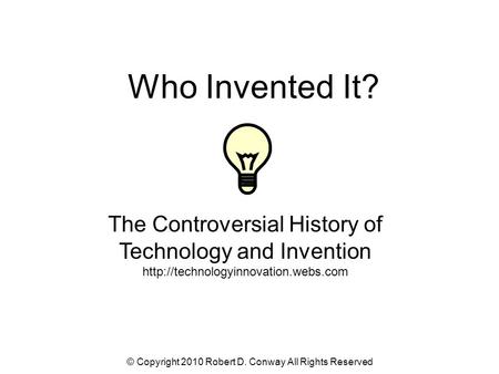 Who Invented It? The Controversial History of Technology and Invention