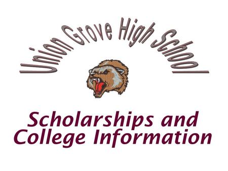 Scholarships and College Information. Click here for entry form.
