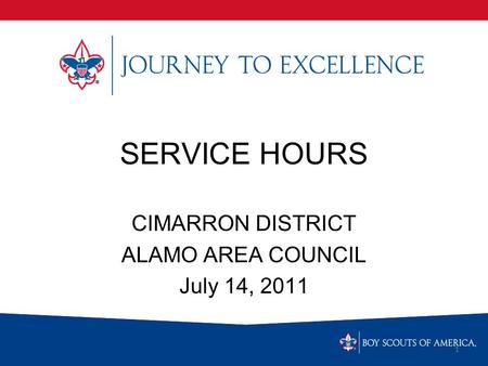 SERVICE HOURS CIMARRON DISTRICT ALAMO AREA COUNCIL July 14, 2011 1.