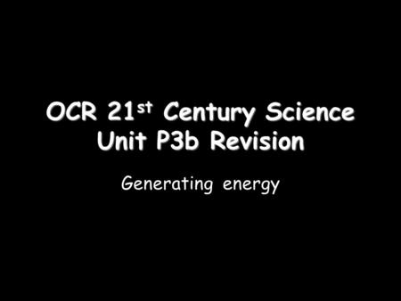 OCR 21st Century Science Unit P3b Revision