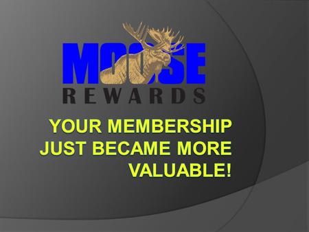 How will this program help you and the Moose?  Simply by doing things within the fraternity that contribute to its growth and success, you can be rewarded.