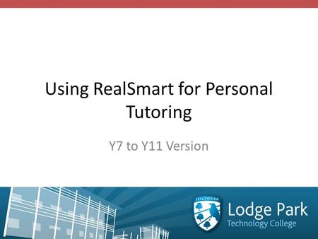 Using RealSmart for Personal Tutoring Y7 to Y11 Version.