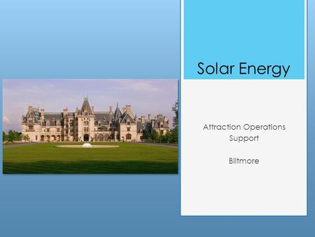 Solar Energy Attraction Operations Support Biltmore.