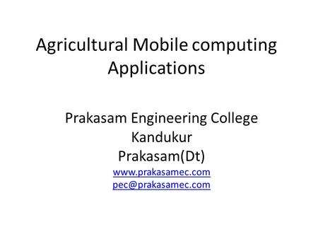 Agricultural Mobile computing Applications Prakasam Engineering College Kandukur Prakasam(Dt)