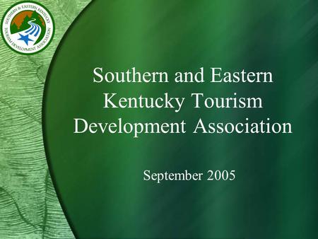 Southern and Eastern Kentucky Tourism Development Association September 2005.