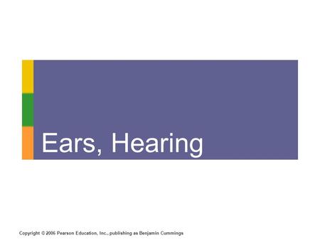Ears, Hearing.
