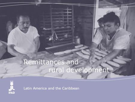 Latin America and the Caribbean Remittances and rural development.