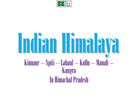 Indian Himalaya Kinnaur – Spiti – Lahaul – Kullu – Manali – Kangra In Himachal Pradesh.