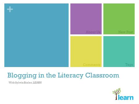 + Blogging in the Literacy Classroom With Sylwia Bielec, LEARN About UsNew Post Comments Tags.