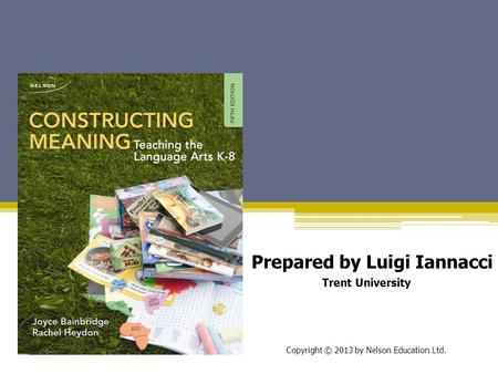 Prepared by Luigi Iannacci Trent University Copyright © 2013 by Nelson Education Ltd.