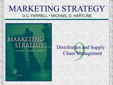 9 MARKETING STRATEGY O.C. FERRELL • MICHAEL D. HARTLINE