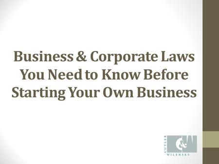 Business & Corporate Laws You Need to Know Before Starting Your Own Business.