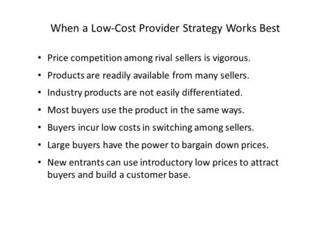 When a Low-Cost Provider Strategy Works Best