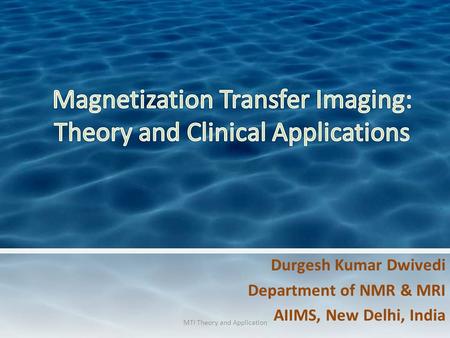 Magnetization Transfer Imaging: Theory and Clinical Applications